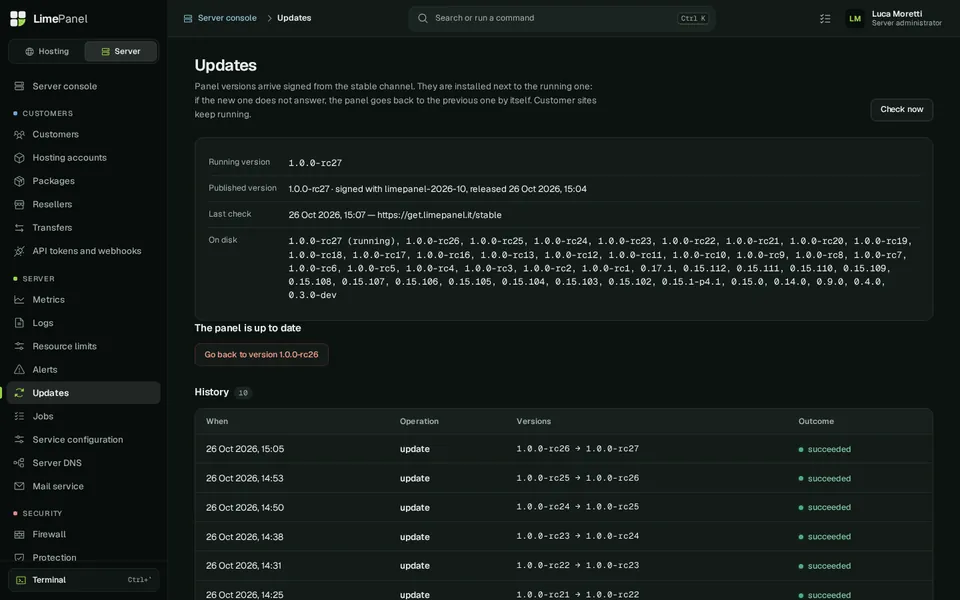 Updates: Signed releases installed next to the running one. If the new one does not answer, the panel rolls back by itself.
