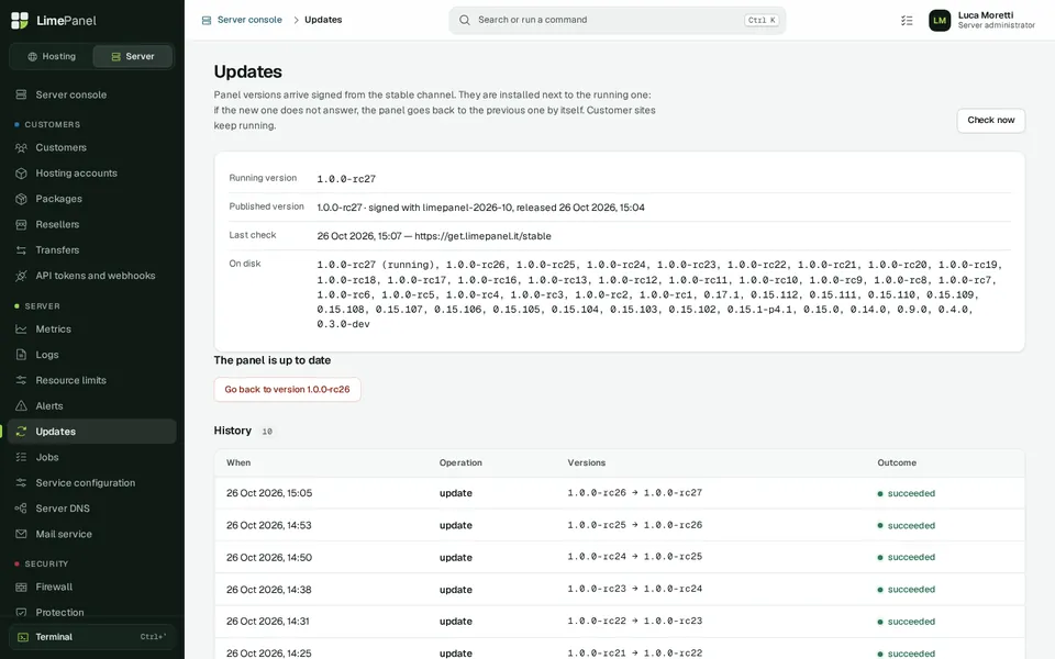 Updates: Signed releases installed next to the running one. If the new one does not answer, the panel rolls back by itself.